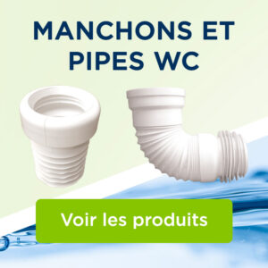 MANCHONS ET PIPES WC