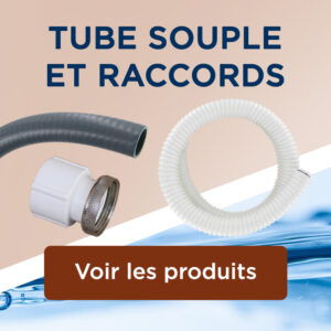 TUBE SOUPLE ET RACCORDS