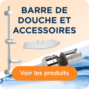 BARRE DE DOUCHE ET ACCESSOIRES