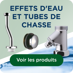 EFFETS D'EAU ET TUBES DE CHASSE