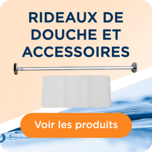 RIDEAUX DE DOUCHE ET ACCESSOIRES
